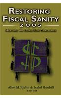 Restoring Fiscal Sanity 2005