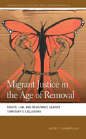 Migrant Justice in the Age of Removal