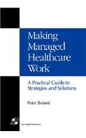 Making Managed Health Care Work