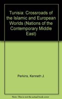 Tunisia: Crossroads Of The Islamic And European Worlds