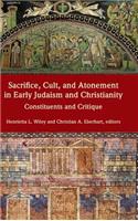 Sacrifice, Cult, and Atonement in Early Judaism and Christianity