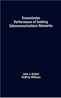 Transmission Performance of Evolving Telecommunications Networks