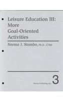 Leisure Education III: More Goal-Oriented Activities