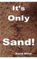 It's Only Sand