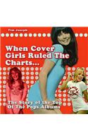 When Cover Girls Ruled The Charts