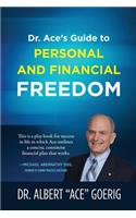 Dr. Ace's Guide to Personal and Financial Freedom