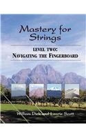 Mastery for Strings: Level 2: A Longitudinal Sequence of Instruction for School Orchestras, Studio Lessons, and College Methods Courses