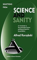 Selections from Science and Sanity, Second Edition: An Introduction to Non-aristotelian Systems and General Semantics
