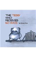 Teddy Who Received No Hugs
