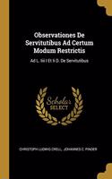 Observationes De Servitutibus Ad Certum Modum Restrictis