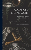 Advanced Metal-work: Lessons On The Speed-lathe, Engine-lathe, And Planing-machine, For The Use Of Technical Schools, Manual-training Schools, And Amateurs