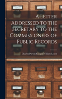 Letter Addressed to the Secretary to the Commissioners of Public Records