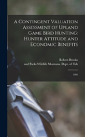 Contingent Valuation Assessment of Upland Game Bird Hunting