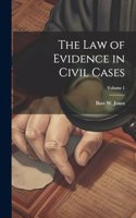 Law of Evidence in Civil Cases; Volume 1