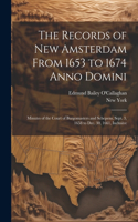 Records of New Amsterdam From 1653 to 1674 Anno Domini