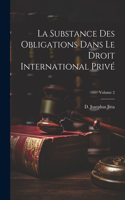 substance des obligations dans le droit international privé; Volume 2