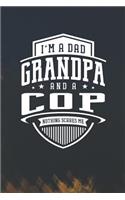 I'm A Dad Grandpa & A Cop Nothing Scares Me