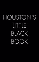 Houston's Little Black Book: The Perfect Dating Companion for a Handsome Man Named Houston. A secret place for names, phone numbers, and addresses.