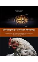 Beekeeping + Chicken Keeping: Proven Tips on Keeping Bees And Chickens + Chicken Coops Plans