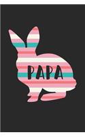 Easter Notebook - Papa Bunny Funny Easter for Dad Father Easter Gift - Easter Journal - Easter Diary