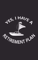 Yes I Have A Retirement Plan