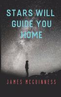 Stars Will Guide You Home