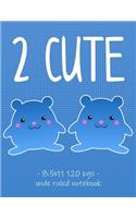2 Cute