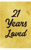 21 Years Loved Notebook - Guest Book for 21 Year Old Women - 21st Birthday Gift for Women - 21 Years Old Birthday Gift
