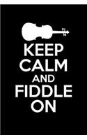Keep Calm And Fiddle On