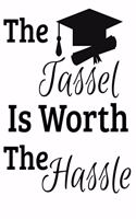 The Tassel Is Worth The Hassle