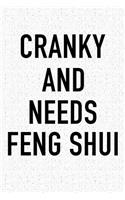 Cranky and Needs Feng Shui: A 6x9 Inch Matte Softcover Journal Notebook with 120 Blank Lined Pages and a Funny Foodie Chef or Baker Cover Slogan