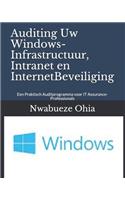 Auditing Uw Windows-Infrastructuur, Intranet En Internetbeveiliging: Een Praktisch Auditprogramma Voor It Assurance-Professionals