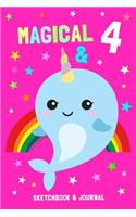 Magical & 4 Sketchbook & Journal: Narwhal Notebook Gift for 4 Year Old Girls & Boys / 100 Mixed Pages for Sketching & Writing / 6x9 Fun & Unique B-Day Diary ( Birthday Gift )