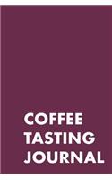 Coffee Tasting Journal: Take Notes of Good Coffee You Have Tried, Rate Your Latte, Aeropress, Record Tasting Notes, Slider & Flavour Wheel - Connoisseur Handbook, Perfect G