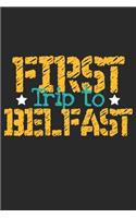 First Trip To Belfast: 6x9 Blank Composition Notebook perfect gift for your Trip to Belfast for every Traveler