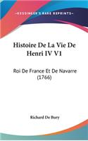 Histoire de La Vie de Henri IV V1