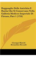 Ragguaglio Delle Antichita E Rarita Che Si Conservano Nella Galleria Mediceo Imperiale Di Firenze, Part 1 (1759)