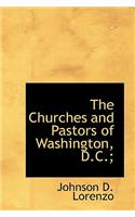 The Churches and Pastors of Washington, D.C.;