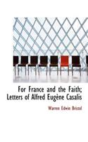 For France and the Faith; Letters of Alfred Eug Ne Casalis