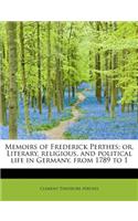 Memoirs of Frederick Perthes; Or, Literary, Religious, and Political Life in Germany, from 1789 to 1