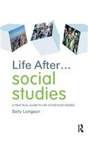 Life After... Social Studies