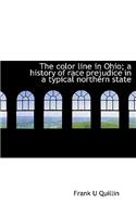 The Color Line in Ohio; A History of Race Prejudice in a Typical Northern State