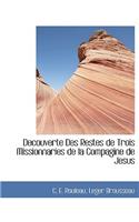 Decouverte Des Restes de Trois Missionnaries de La Compagine de Jesus