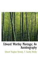 Edward Wortley Montagu; An Autobiography