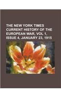 The New York Times Current History of the European War, Vol 1, Issue 4, January 23, 1915