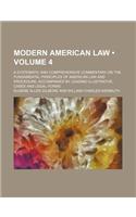 Modern American Law (Volume 4); A Systematic and Comprehensive Commentary on the Fundamental Principles of American Law and Procedure, Accompanied by Leading Illustrative Cases and Legal Forms: (English)