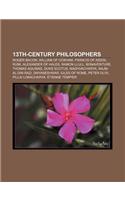 13th-Century Philosophers: Roger Bacon, William of Ockham, Francis of Assisi, Rumi, Alexander of Hales, Ramon Llull, Bonaventure(English)
