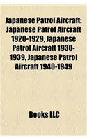 Japanese Patrol Aircraft: Japanese Patrol Aircraft 1920-1929, Japanese Patrol Aircraft 1930-1939, Japanese Patrol Aircraft 1940-1949