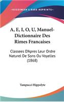 A, E, I, O, U, Manuel-Dictionnaire Des Rimes Francaises