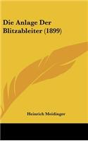 Die Anlage Der Blitzableiter (1899)